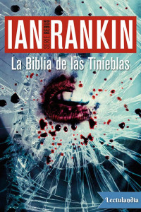 Ian Rankin — La Biblia De Las Tinieblas