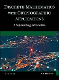 Kheyfits, Alexander I.; — Discrete Mathematics with Cryptographic Applications