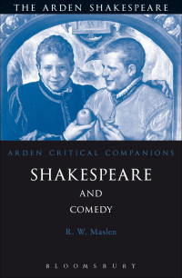 Robert Maslen; — Shakespeare And Comedy