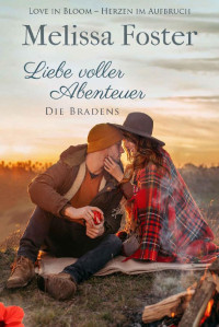Melissa Foster [Foster, Melissa] — Liebe voller Abenteuer (Die Bradens in Weston, CO 5) (German Edition)