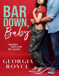 Georgia Royce — Bar Down, Baby (Open Bar Book 1)