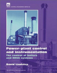 David Lindsley — Powerplant Control & Instrumentation - The Control of Boilers & HRSG Systems 2005