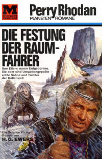 Ewers, H.G. — [Perry Rhodan - Planetenromane 0034] • Die Festung der Raumfahrer