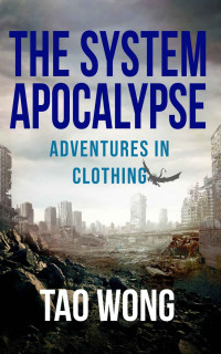 Tao Wong — Adventures in Clothing: A System Apocalypse short story (The System Apocalypse Short Stories)