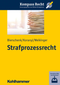 Lars Bierschenk & Johannes Koranyi & Sebastian Weikinger — Strafprozessrecht