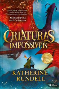 Katherine Rundell — Criaturas Impossíveis