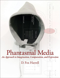 D. Fox Harrell — Phantasmal Media
