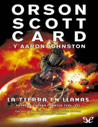 Orson Scott Card — LA TIERRA EN LLAMAS