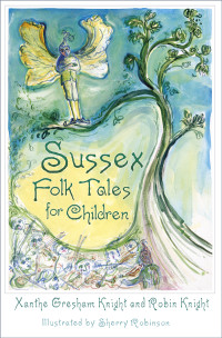 Xanthe Gresham Knight — Sussex Folk Tales for Children