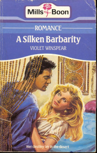 Violet Winspear — A Silken Barbarity