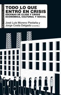 Jos Luis Moreno Pestaa;Jorge Costa Delgado; — Todo lo que entr en crisis