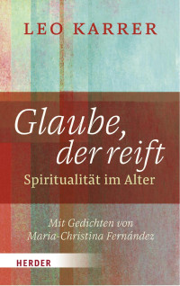 Leo Karrer — Leo Karrer Glaube, der reift