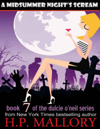 H.P. Mallory — A Midsummer Night's Scream (The Dulcie O'Neil Series Book 7)