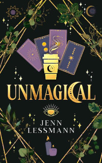 Jenn Lessmann — Unmagical: A Witchy Mystery