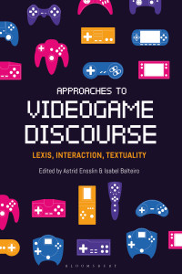 Astrid Ensslin;Isabel Balteiro; — Approaches to Videogame Discourse