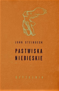 John Steinbeck — Pastwiska niebieskie