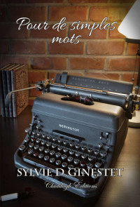 Ginestet, Sylvie D. — Pour de simples mots (French Edition)