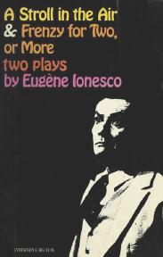 Eugène Ionesco — A Stroll in the Air & Frenzy for Two, or More