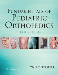 Staheli, Lynn T. — Fundamentals of Pediatric Orthopedics