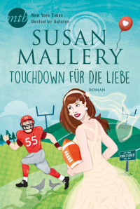 Susan Mallery — Touchdown für die Liebe