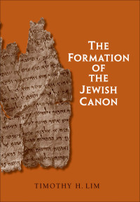 Timothy H. Lim — The Formation of the Jewish Canon (The Anchor Yale Bible Reference Library)