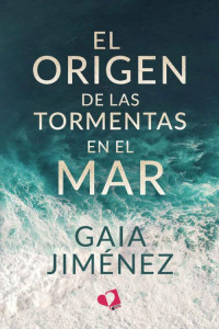 Gaia Jiménez — El origen de las tormentas en el mar 