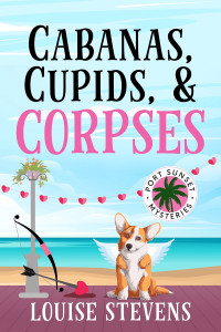 Louise Stevens — Cabanas, Cupids, & Corpses (Port Sunset Mystery 4)