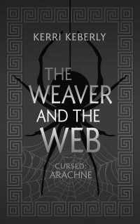 Kerri Keberly — The Weaver and the Web