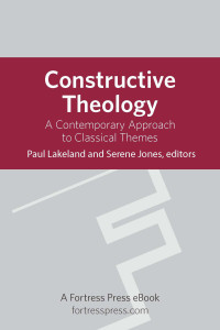 Lakeland, Paul;Jones, Serene; — Constructive Theology