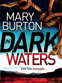 Burton, Mary — In Dark Waters aka Keep You Close