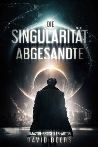 David Beers — Die Singularität: Abgesandte (German Edition)