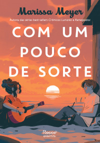 Marissa Meyer — Com um pouco de sorte