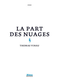 Thomas Vinau [Vinau, Thomas] — La part des nuages