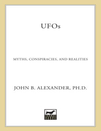 John B. Alexander, Ph.D. — UFOs