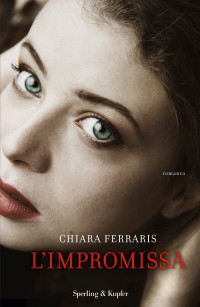Chiara Ferraris [Ferraris, Chiara] — L'impromissa