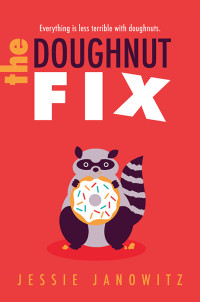 Jessie Janowitz — The Doughnut Fix Series, Book 1