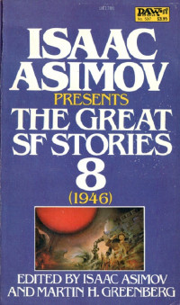 Isaac Asimov — Asimov - The Great SF Stories 08 - 1946