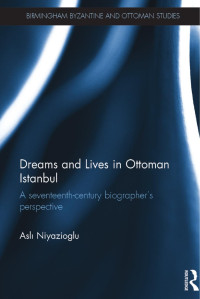 Asli Niyazioglu — Dreams and Lives in Ottoman Istanbul