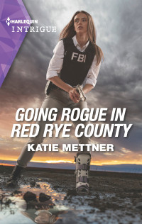 Katie Mettner — Going Rogue in Red Rye County