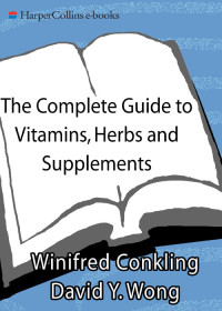 Conkling, Winifred — The Complete Guide to Vitamins, Herbs, and Supplements