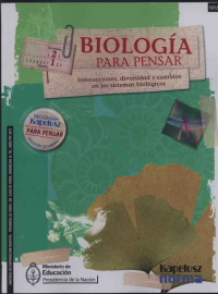 Patricia Antokolec, Virginia De Francesco, Alejandra Florio, Laura Harburguer, Guillermo Haut, María José Solís — Biología para pensar: Interacciones, diversidad y cambios en los sistemas biológicos