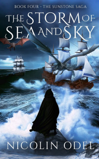 Nicolin Odel — The Storm of Sea and Sky: A Portal-Hopping Epic Fantasy (The Sunstone Saga Book 4)