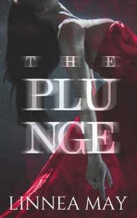 Linnea May [May, Linnea] — The Plunge: A romantic suspense novella