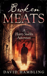 David Hambling — Broken Meats (A Harry Stubbs Adventure)
