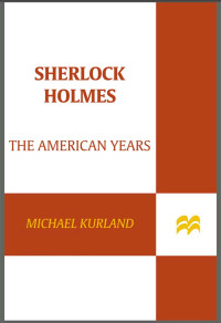 Michael Kurland — Sherlock Holmes: The American Years