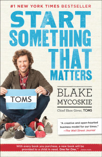 Blake Mycoskie — Start Something That Matters