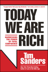 Sanders, Tim. — Today We Are Rich