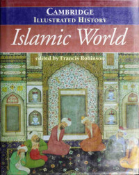 Robinson (Ed.) — The Cambridge Illustrated History of the Islamic World (1996)
