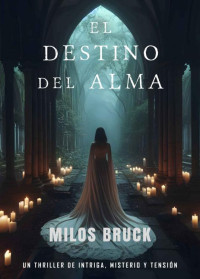 Milos Bruck — El destino del alma