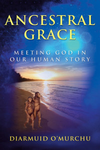 Diarmuid O'Murchu — Ancestral Grace: Meeting God in Our Human Story